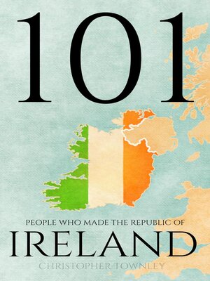 cover image of 101 People Who Made the Republic of Ireland